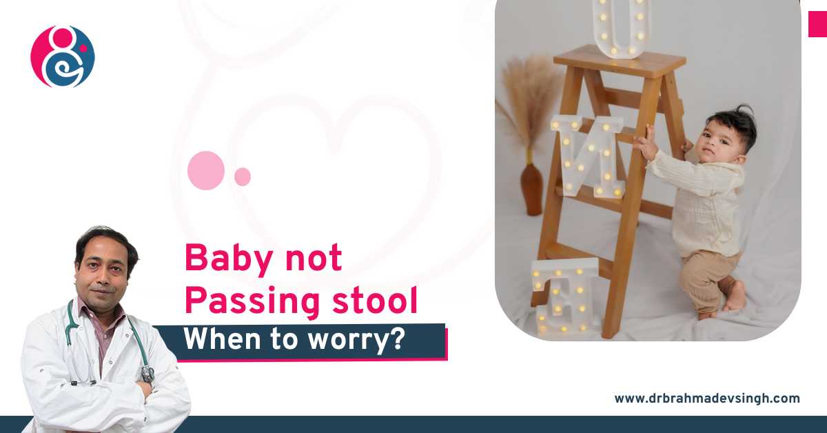 Baby Not Passing Stool - When to Worry?