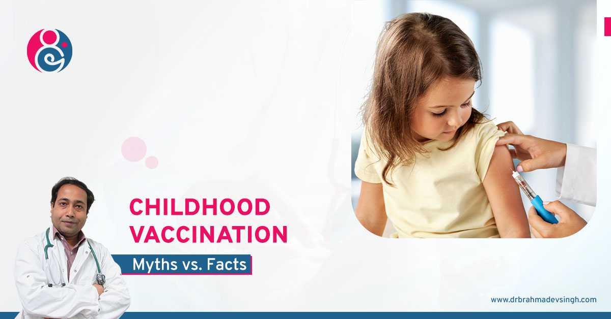Childhood Vaccination: Myths vs. Facts